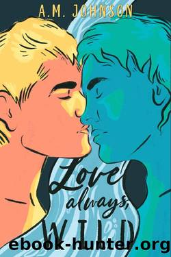 Love Always, Wild by A.M. Johnson