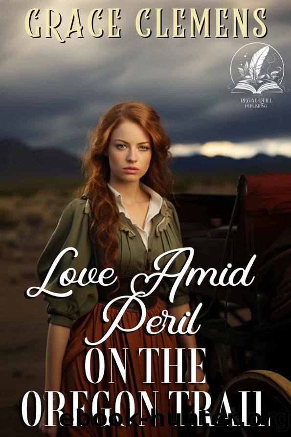 Love Amid Peril on the Oregon Trail by Clemens Grace