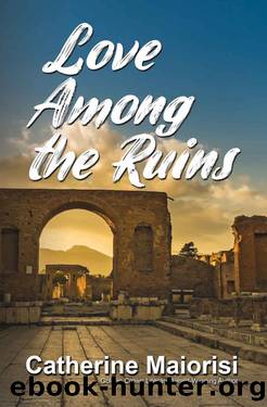Love Among the Ruins by Catherine Maiorisi