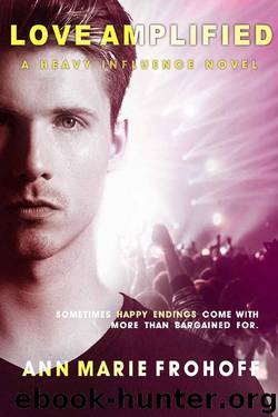 Love Amplified (Heavy Influence Book 3) by Ann Marie Frohoff