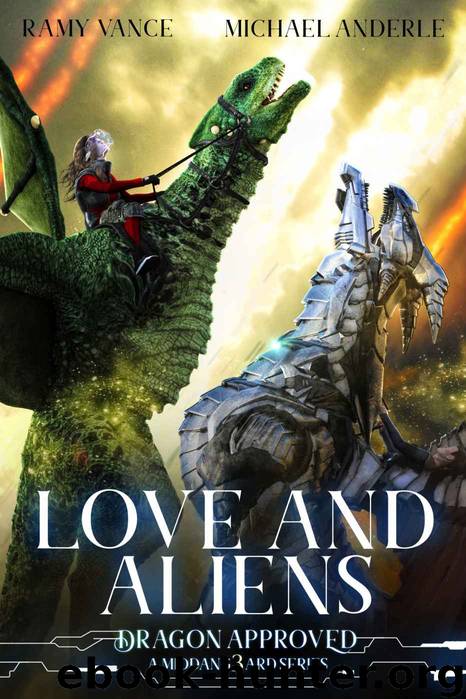 Love And Aliens: A Middang3ard Series (Dragon Approved Book 8) by Ramy Vance & Michael Anderle