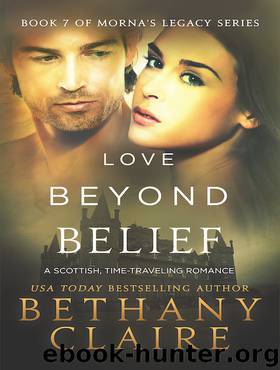 Love Beyond Belief (Book 7 of Morna’s Legacy Series) by Bethany Claire