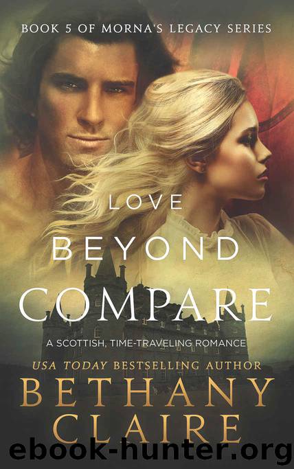 Love Beyond Compare (Book 5 of Morna’s Legacy Series) by Claire Bethany
