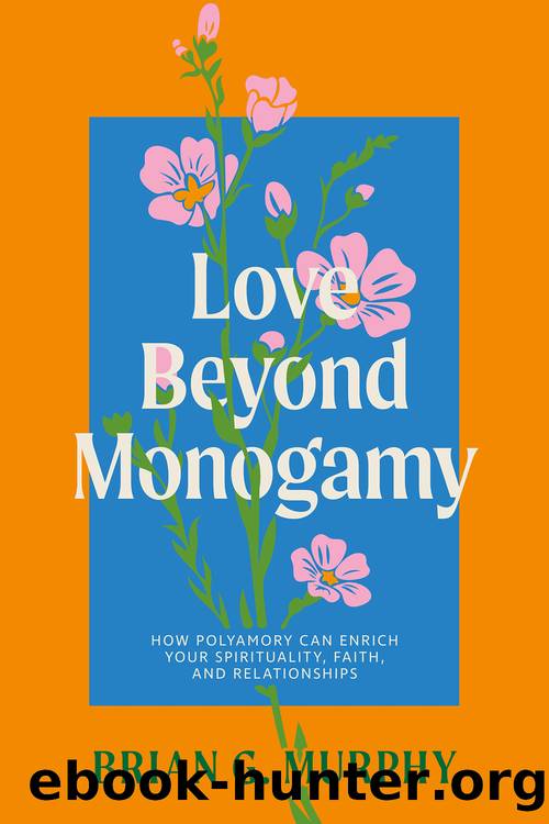 Love Beyond Monogamy by Brian G. Murphy