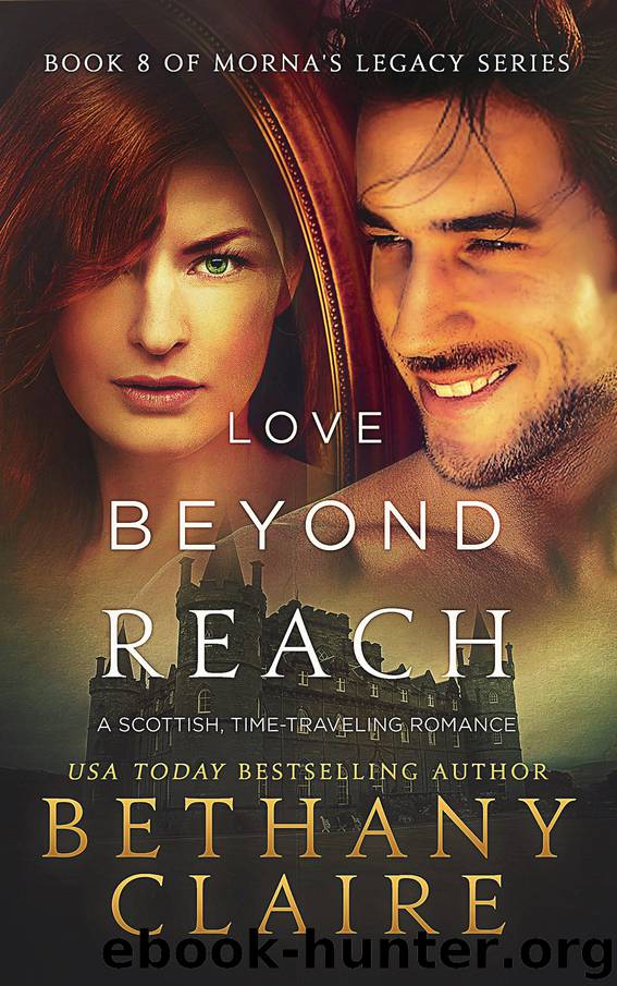 Love Beyond Reach: Book 8 of Morna’s Legacy Series by Bethany Claire