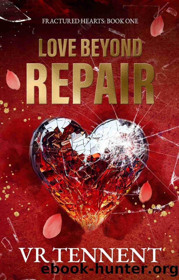 Love Beyond Repair: Fractured Hearts; Book 1 by VR Tennent
