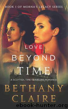Love Beyond Time (Morna's Legacy Series) by Claire Bethany
