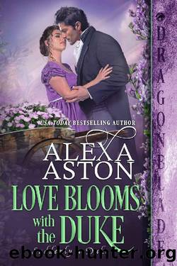 Love Blooms with the Duke (Suddenly a Duke Book 6) by Alexa Aston