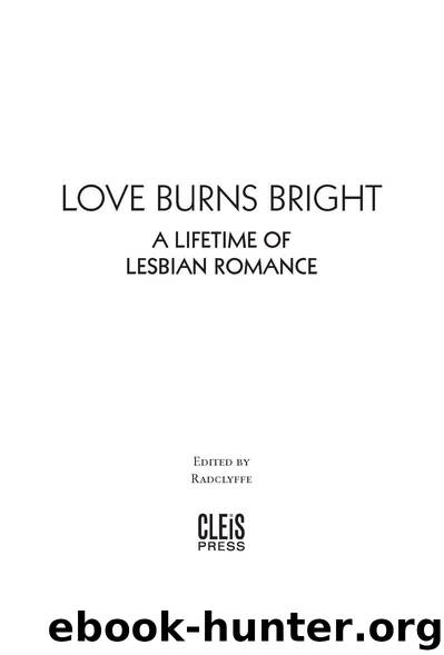 Love Burns Bright: A Lifetime of Lesbian Romance by Radclyffe