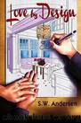 Love By Design by Andersen S W
