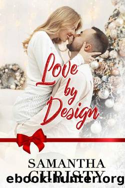 Love By Design: A Blind Date Holiday Novella by Samantha Christy