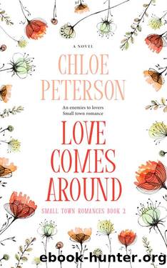 Love Comes Around: An FF Enemies to Lovers Romance by Chloe Peterson
