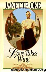 Love Comes Softly 07 - Love Takes Wing by Janette Oke