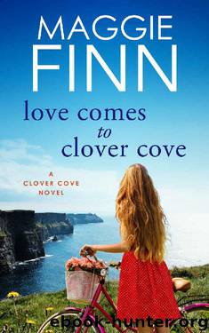 Love Comes To Clover Cove: a heart-warming romance set on the beautiful west coast of Ireland by Maggie Finn