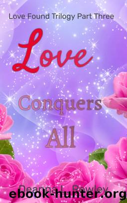 Love Conquers All by Deanna L Rowley