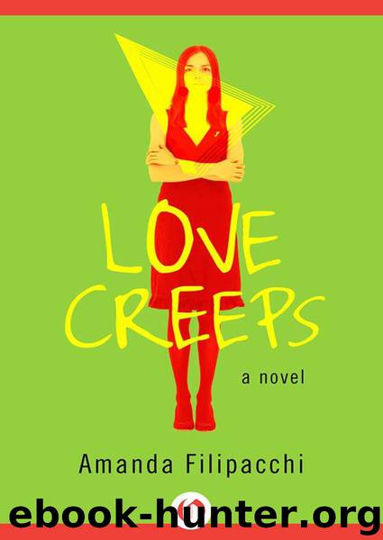 Love Creeps: A Novel by Filipacchi Amanda