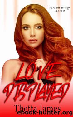 Love Displayed: Pure Sin Trilogy Book II by Thetta James