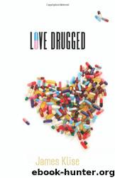 Love Drugged by James Klise