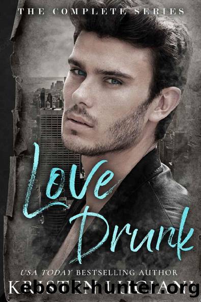 Love Drunk (Complete Series) by Kristen Luciani