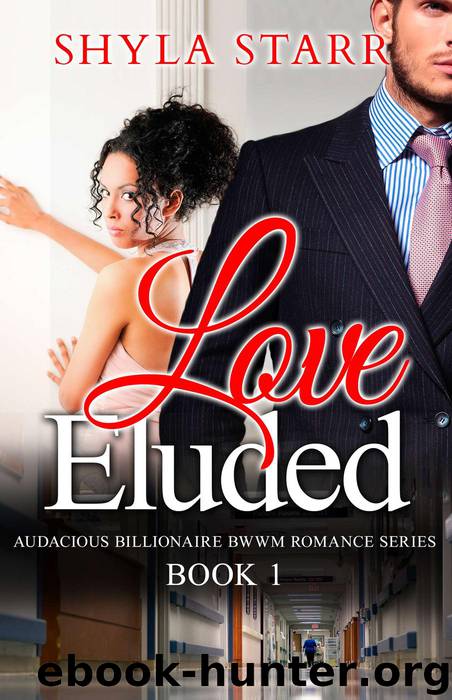 Love Eluded (Audacious Billionaire BWWM Romance Series, #1) by Shyla Starr