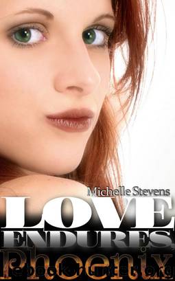 Love Endures, Phoenix (Love Endures, #1) by Michelle Stevens