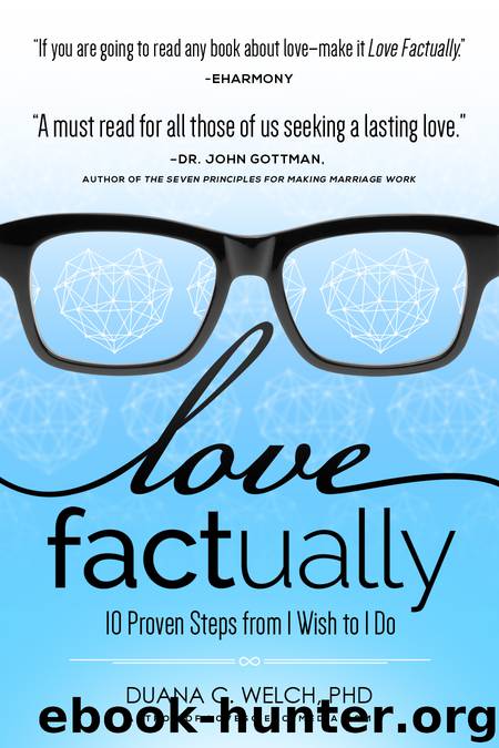 Love Factually: 10 Proven Steps from I Wish to I Do by Duana Welch