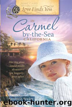 Love Finds You in Carmel-By-The-Sea, California by Bricker Sandra D