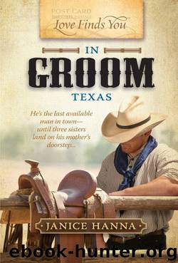 Love Finds You in Groom, Texas by Janice Hanna