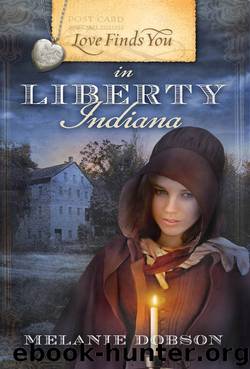 Love Finds You in Liberty, Indiana by Melanie Dobson