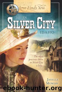 Love Finds You in Silver City, Idaho by Janelle Mowery