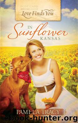 Love Finds You in Sunflower, Kansas by Pamela Tracy