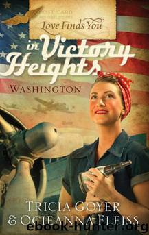 Love Finds You in Victory Heights, Washington by Tricia Goyer