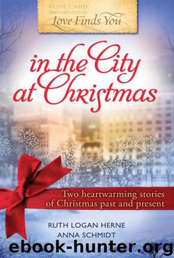 Love Finds You in the City at Christmas by Anna Schmidt & Ruth Logan Herne