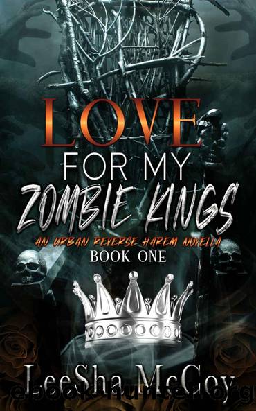 Love For My Zombie Kings: A Reverse Harem Zombie Romance (Zombies Rule The World Book 1) by McCoy LeeSha