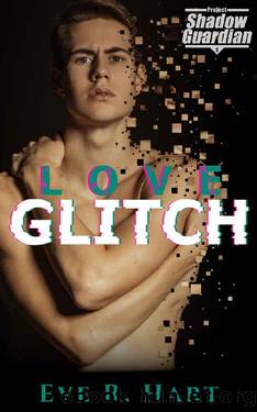 Love Glitch (Project Shadow Guardian Book 2) by Eve R. Hart