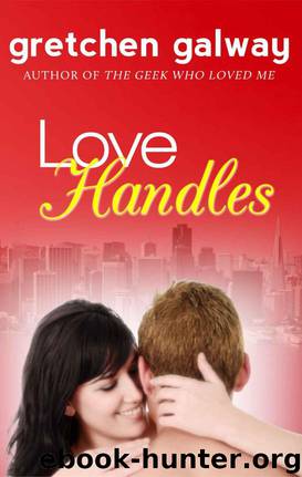 Love Handles (A Romantic Comedy) by Galway Gretchen