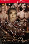 Love Heals All Wounds by Dixie Lynn Dwyer