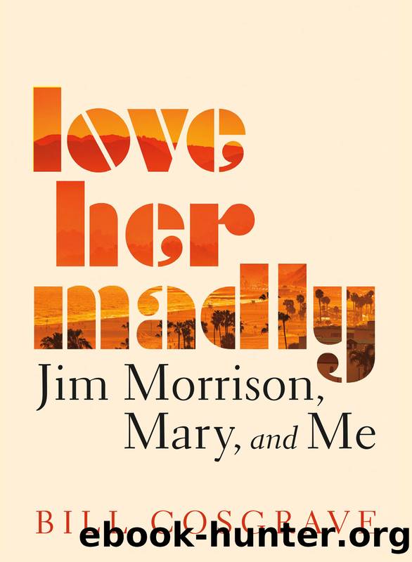 Love Her Madly by Bill Cosgrave