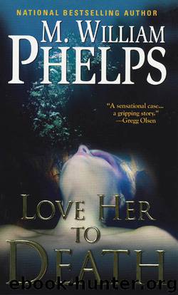 Love Her To Death by M. William Phelps