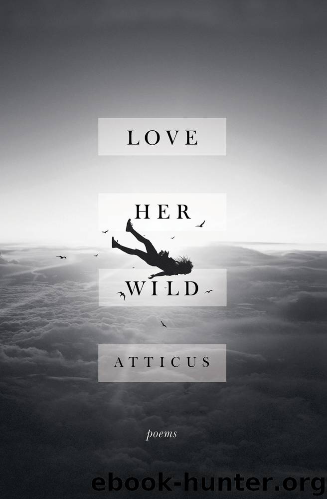 Love Her Wild by Atticus