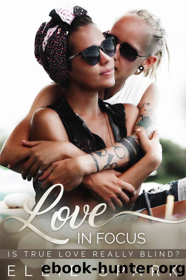 Love In Focus by Ellie Spark