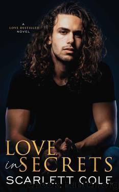 Love In Secrets: A Friends to Lovers Romance (Love Distilled Book 3) by Scarlett Cole