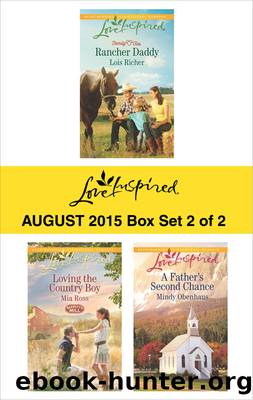 Love Inspired August 2015 - Box Set 2 of 2: Rancher Daddy\Loving the Country Boy\A Father's Second Chance by Lois Richer