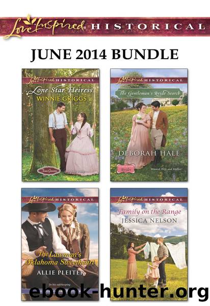 Love Inspired Historical June 2014 Bundle : Lone Star Heiress\the Lawman's Oklahoma Sweetheart\the Gentleman's Bride Search\family on the Range (9781460336595) by unknow