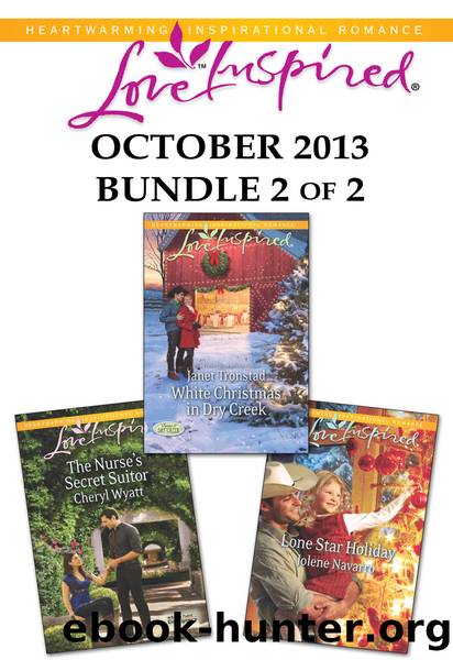 Love Inspired October 2013 - Bundle 2 of 2: White Christmas in Dry Creek\The Nurse's Secret Suitor\Lone Star Holiday by Janet Tronstad