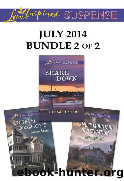 Love Inspired Suspense July 2014 - Bundle 2 of 2: Shake Down\Critical Diagnosis\Smoky Mountain Investigation by Jill Elizabeth Nelson