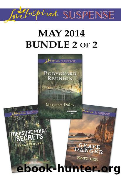 Love Inspired Suspense May 2014 - Bundle 2 of 2: Bodyguard Reunion\Grave Danger\Treasure Point Secrets by Margaret Daley