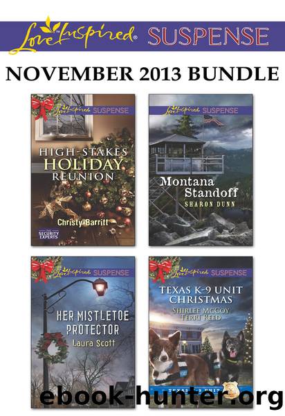 Love Inspired Suspense November 2013 Bundle: High-Stakes Holiday Reunion\Her Mistletoe Protector\Montana Standoff\Texas K-9 Unit Christmas by Christy Barritt