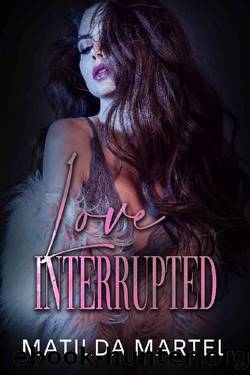 Love Interrupted: A Second Chance Romance (Brooklyn Bad Boys Book 1) by Matilda Martel