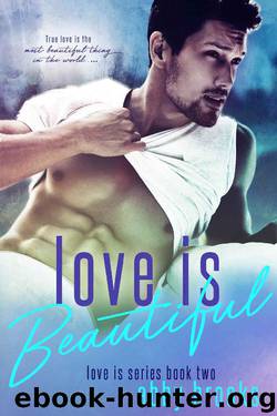 Love Is Beautiful (Chelsea & Max) by Abby Brooks